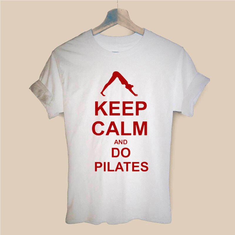 Summer Fashion Keep Calm AND Do Pilates Women T Shirts New Printed Short Sleeve Cotton Girl T-shirt Female Clothing Tops